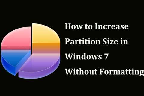 How To Fix How To Increase Partition Size In Windows 7 Without Formatting