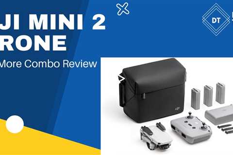 DJI Mini 2 Drone Fly More Combo Review
