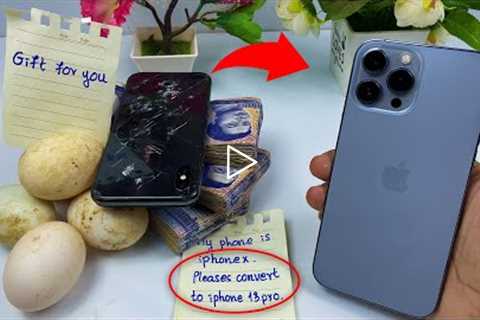 Let's restoration and convert iPhone X to iPhone 13 Pro ||😋😋Thank you big fan for great gift