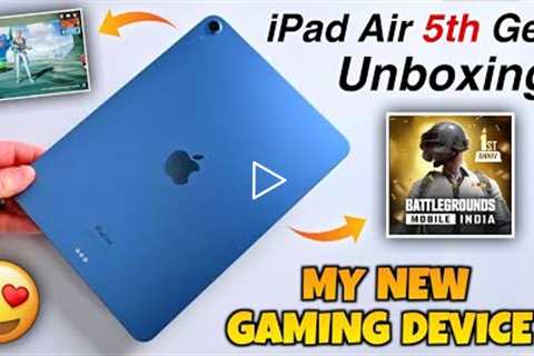 iPad Air 5th Gen 2022 Unboxing & First Look | Can this Replace My Asus Rog 5 ?
