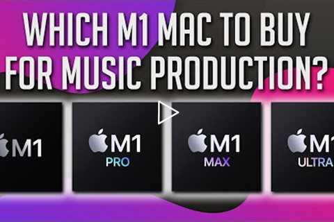 The Ultimate M1 Mac Buying Guide for Music Production: M1 vs M1 Pro vs M1 Max vs M1 Ultra