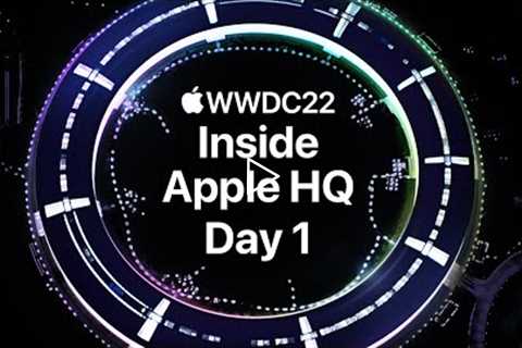 WWDC22: Inside Apple HQ, Day 1