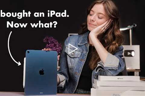 I bought an iPad. Now what?