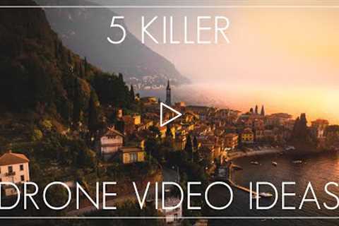 5 Killer Ideas for Drone Videos 2022