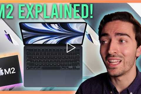 NEW M2 Chip and M2 MacBook Air EXPLAINED! Watch THIS before you buy...