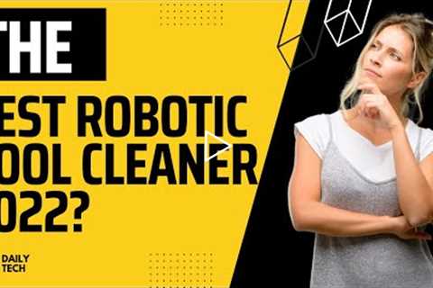 Best Robotic Pool Cleaner 2022 - Is SMOROBOT Tank X11 the Best Robotic Pool Cleaner of 2022?