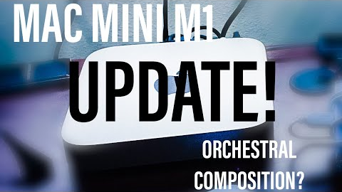NATIVE UPDATE - Mac Mini M1 For Orchestral Composing