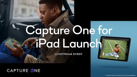 Capture One Livestream | Capture One for iPad Launch