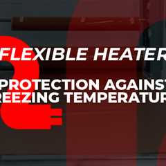 Flexible Heaters for Protection against Freezing Temperatures