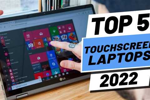 Top 5 BEST Touchscreen Laptops of [2022]