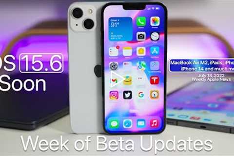 Week of Betas - iPhone 14, iOS 15.6 Soon, iOS 16 Betas, MacBook Air and more