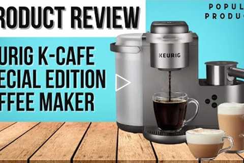 Keurig K-Cafe Special Edition Coffee Maker Review