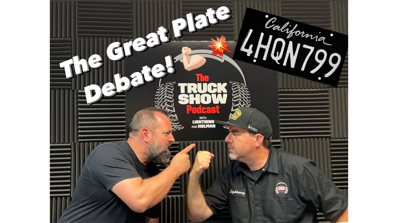 Great License Plate Debate: Episode 231 of The Truck Show Podcast
