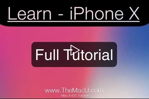 iPhone X (XS) (XR) - Full Tutorial