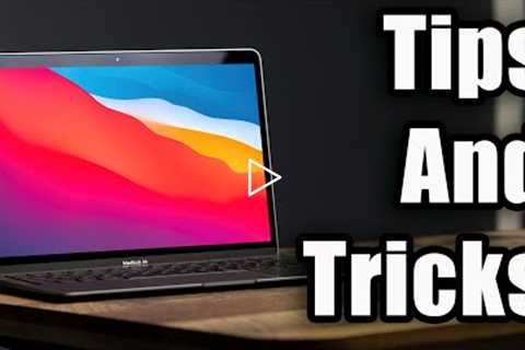 The BEST M1 MacBook Tips and Tricks!