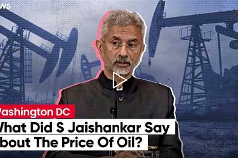 Price of oil is breaking our back, India has concerns: EAM Jaishankar