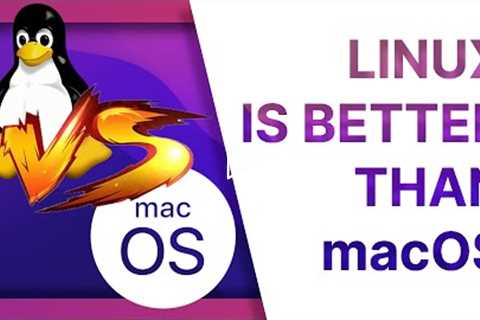 LINUX is BETTER than macOS in these 5 areas!