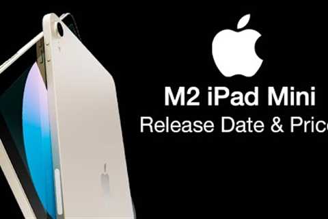 iPad Mini M2 Release Date and Price – An M2 inside??