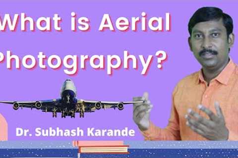 What is Aerial Photography?
