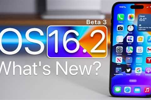 iOS 16.2 Beta 3 is Out! - What''''s New?