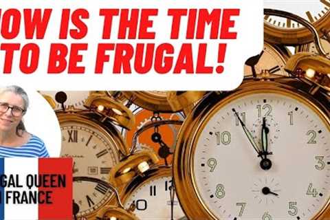 The Time To Be Frugal Is Now! #frugal #prepping #crisis #extremefrugality #costoflivingcrisis #diy