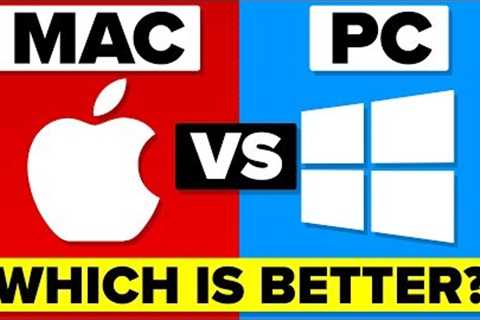 Mac vs PC - Which Is Better?