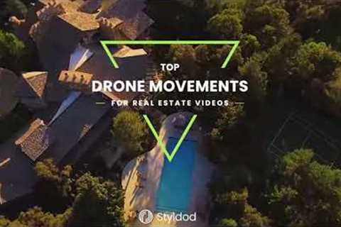 Best Drone Moves for Real Estate Videos | Styldod