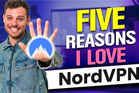 NordVPN Review 2022 - 5 Reasons I Love It, 1 Reason I Don't