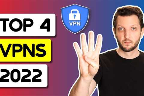 The BEST VPN In 2022 | Ultimate Comparison Of TOP 4 VPNs