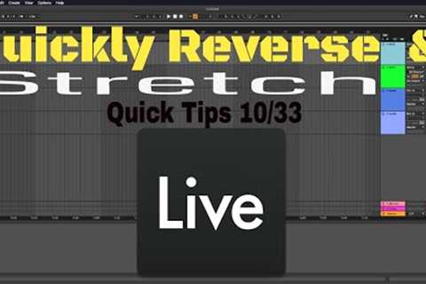 Essential Ableton Live Tips (10/33) - Quickly Split, Consolidate, Reverse, and Stretch Clips