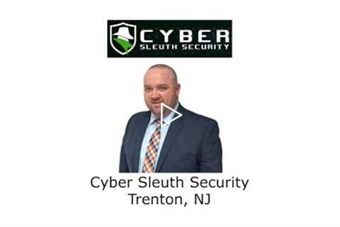 Cyber Sleuth Security Trenton, NJ - Cyber Sleuth Security