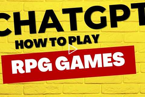 ChatGPT: How to Play Role Playing Games (RPG) With ChatGPT