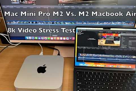 2023 Mac mini Pro M2 Vs. M2 MacBook Air with 8k Video