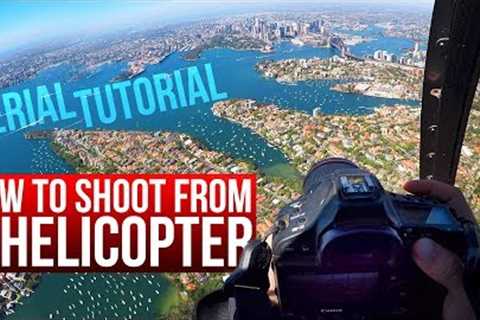 How to take photos from a helicopter - Aerial photography tutorial