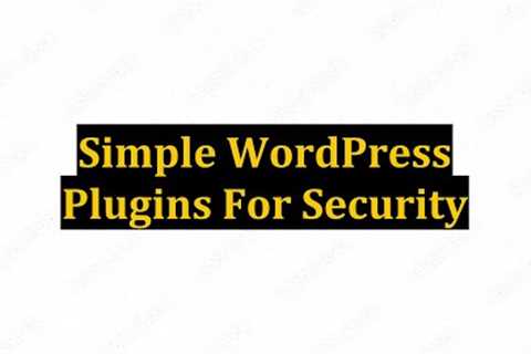 Simple WordPress Plugins For Security