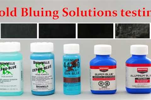 Cold Bluing Solutions Test: Super Blue, Oxpho-Blue, Formula 44/40, Oxpho-Blue Crème, Aluminum Black