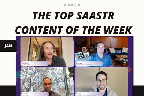 Top SaaStr Content for the Week: Divvy’s CRO, Flexport’s CRO, G2 Reach, Founders Fund’s Partner and ..