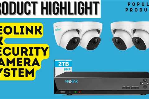 REOLINK 4K Security Camera System Product Highlight