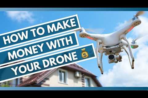 How to Make Money With Your Drone 💰