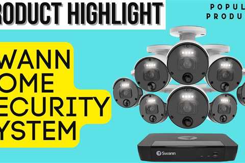 Swann Home Security System Product Highlight