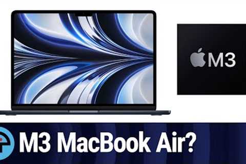 Is a 15-inch MacBook Air With the M3 Coming?