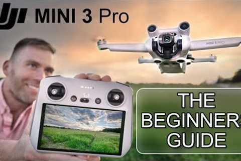 DJI MINI 3 Pro Beginners Guide  - Start Here!