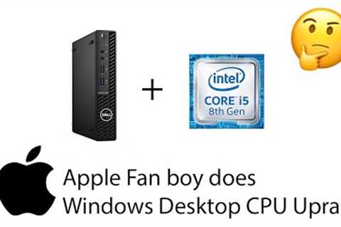 A Mac User Upgrading a Windows Desktop CPU?