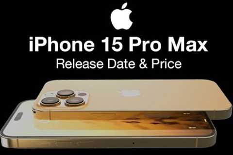 iPhone 15 Pro Max Release Date and Price – NEW DESIGN BUTTON FEATURE!!