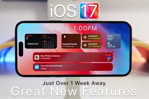 iOS 17 - Great New Features Soon - Just Over 1 Week Away