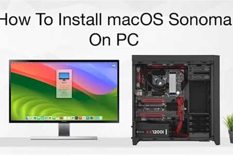 How To Install macOS Sonoma on PC | Hackintosh | Step By Step Guide