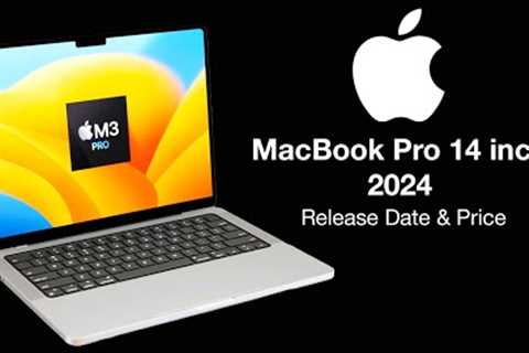 2024 MacBook Pro 14 inch Release Date and Price   – LAUNCH DATE BIG CHANGE!