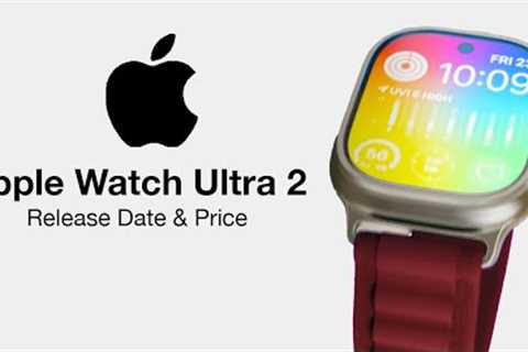 Apple Watch Ultra 2 Release Date and Price  - NEW FEATURES?