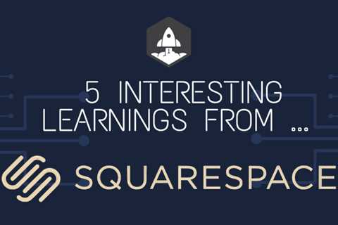 5 Interesting Learnings from Squarespace at $1 Billion in ARR