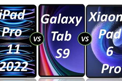 Apple iPad pro 11 (2022) vs samsung Galaxy Tab S9 vs Xiaomi Pad 6 Pro